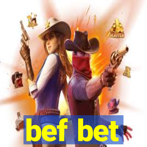 bef bet